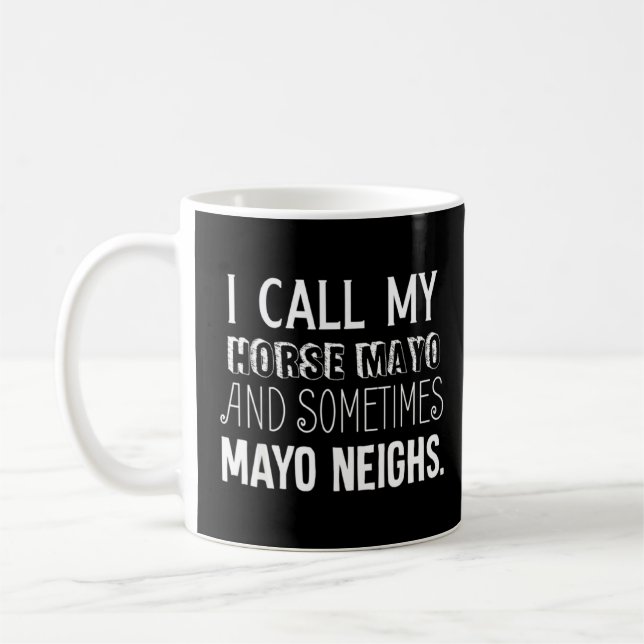 Caneca De Café Chamo Meu Cavalo Mayo Mayonnaise Pun (Esquerda)