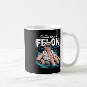 Caneca De Café Chillin Como Um Felon Engraçado Trump Para O Presi