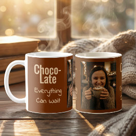 Caneca De Café Choco-Late Everything Can Wait Photo Coffee Mug