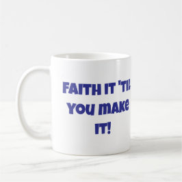 Caneca De Café Christian Faith É Até Que Você Faça O Café Mug
