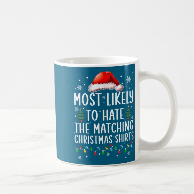 Caneca De Café Christmas Most Likely To Hate Matching Funny Famil (Direita)