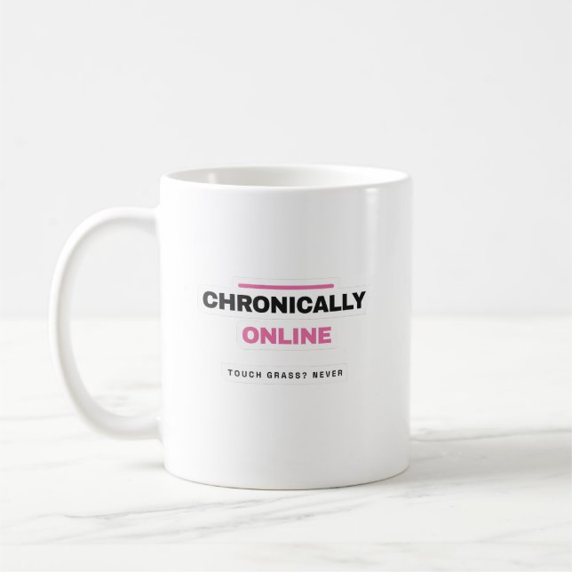 Caneca De Café Chronically Online Funny Internet Mug (Esquerda)