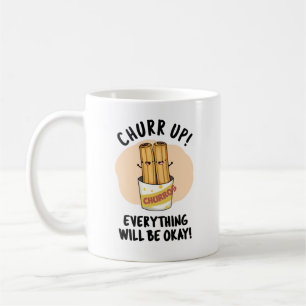 Caneca De Café Churr Tudo Vai Ficar Bem Engraçado Churros Pun