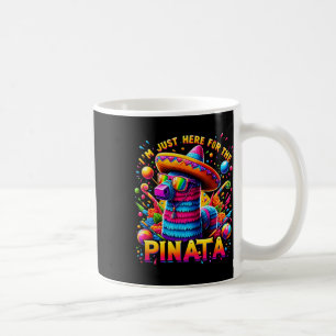 Caneca De Café Cinco De Mayo Estou Aqui Apenas Para A Pinata Mexi