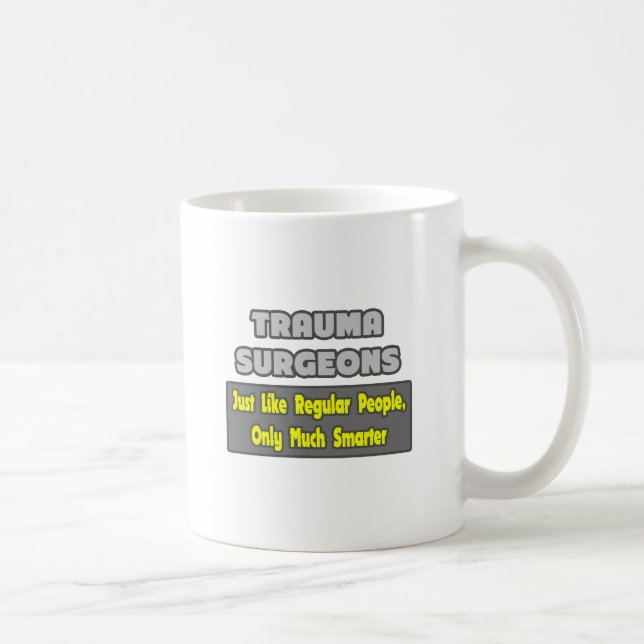 Caneca De Café Cirurgiões da Trauma... Mais inteligente (Direita)