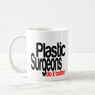 Caneca De Café Cirurgiões plásticos fazem melhor