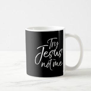 Caneca De Café Citação da Fé Cristã Engraçado Jesus Tente Jesus N