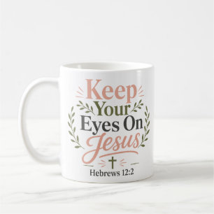 Caneca De Café Citação da Fé Cristã Mantenha Seus Olhos Em Jesus