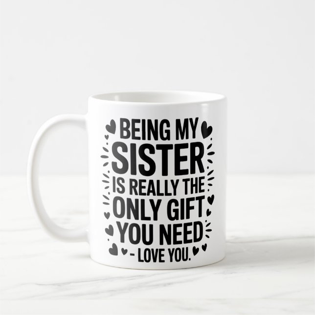 Caneca De Café Citação de Amor de Irmã: O Único Presente que Você (Esquerda)