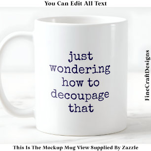 Caneca De Café Citação de Artista de Decoupagem Divertida Persona