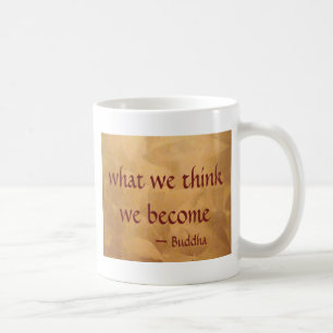 Caneca De Café Citação de Buda; O que Pensamos Nós nos Tornamos