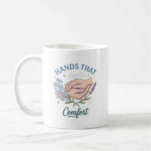 Caneca De Café Citação de Enfermeira que Conforta com as Mãos
