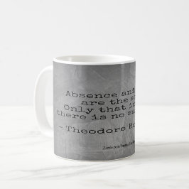 Caneca De Café Citação de Teddy Roosevelt - Ausência e Morte