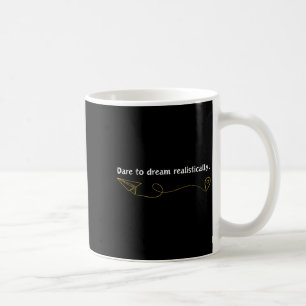 Caneca De Café Citação Desmotivacional Engraçada Ouse Sonhar Real
