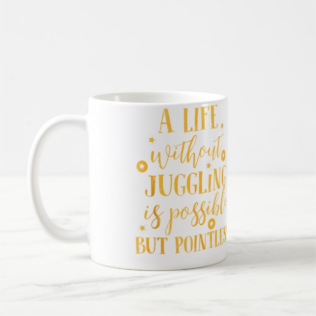 Caneca De Café Citação Divertida de Malabarismo de Vida (Esquerda)