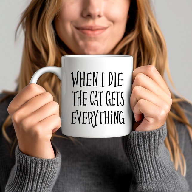 Caneca De Café Citação Divertida para Amante de Gatos (When I die the Cat gets everything Funny Cat Lover Quote Coffee Mug)