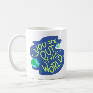 Caneca De Café Citação do Espaço "Você está fora deste mundo"