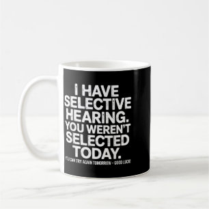 Caneca De Café Citação engraçada de audição seletiva humorística 
