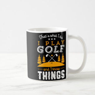 Caneca De Café Citação engraçada de golfe Eu jogo golfe e sei das