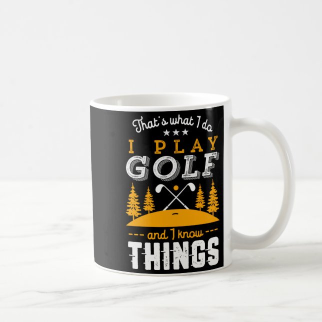 Caneca De Café Citação engraçada de golfe Eu jogo golfe e sei das (Direita)