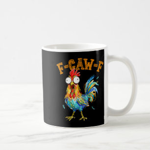Caneca De Café Citação engraçada de humor de galinha F-caw-f Galo