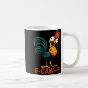 Caneca De Café Citação engraçada de humor de galinha F-caw-f Galo