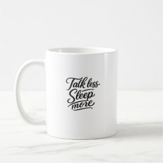 Caneca De Café Citação engraçada de tipografia 'Fale Menos Durma 