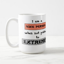 Caneca De Café Citação engraçada legal não levada ao extremo