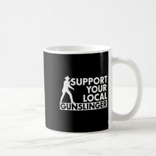 Caneca De Café Citação Engraçada Suporte Seu Pistoleiro Local