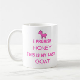 Caneca De Café Citação Engraçado: Eu Prometo.... Último Goat