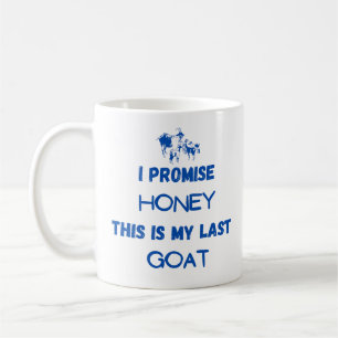 Caneca De Café Citação Engraçado: Eu Prometo... Último Goat