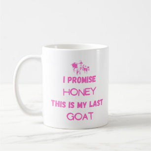Caneca De Café Citação Engraçado: Eu Prometo... Último Goat