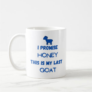 Caneca De Café Citação Engraçado: Eu Prometo... Último Goat