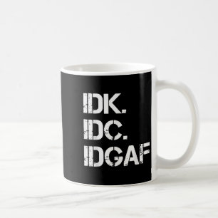 Caneca De Café Citação Idgaf Cute Gráfico De Idk Idc Idgaf Funny 