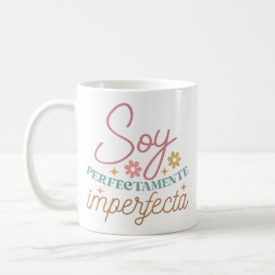 Caneca De Café Citação Inspiracional "Soy Perfeitamente Imperfeta