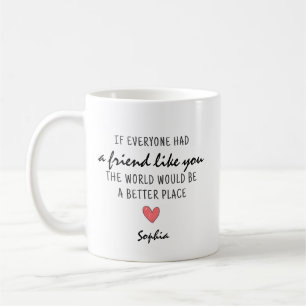 Caneca De Café Citação Se Todos Tivessem um Amigo Como Você