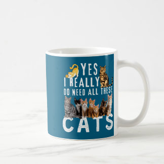 Caneca De Café Citações de Gatos Realmente Sim Precisam de Tudo