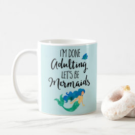 Caneca De Café Citações engraçadas feitas das sereias de Adulting