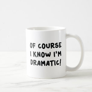 Caneca De Café Claro que sei que sou Dramático