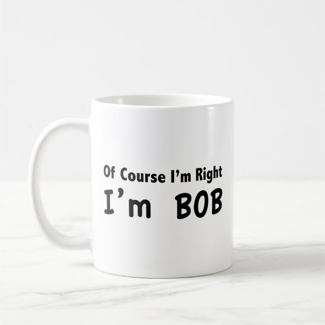 Caneca De Café Claro que tenho razão. Sou Bob. Coffee Mug (Esquerda)