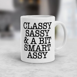 Caneca De Café Classy Sassy and a Bit Smart Assy Funny Mug