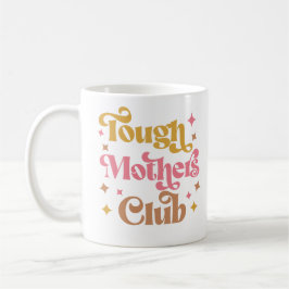 Caneca De Café Clube das Mães Duras, Duro como mãe, mãe forte
