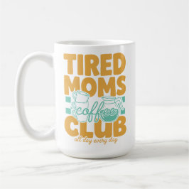 Caneca De Café Clube de Café das Mães Cansadas Mamãe Cafeinada Ma