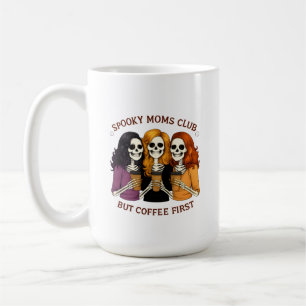 Caneca De Café Clube de Mães Assustadoras, Mas Café Primeiro Cita