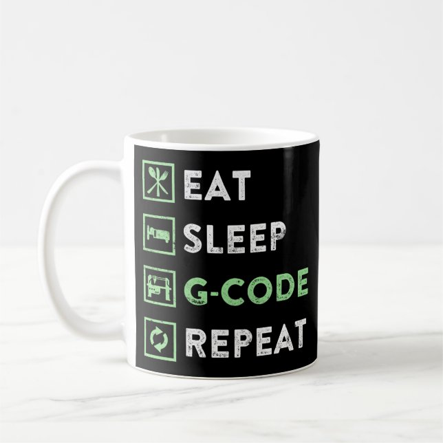 Caneca De Café CNC Machinist Comer Sleep G code Repetir (Esquerda)