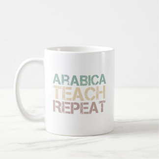 Caneca De Café Coffee Arabica Teach Repeat Funny Teachers Quote