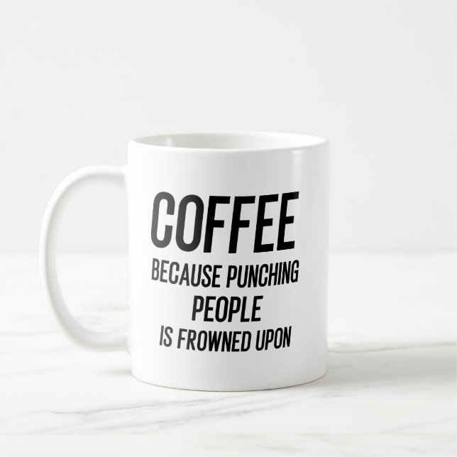 Caneca De Café Coffee Because Punching People Is Frowned Upon (Esquerda)