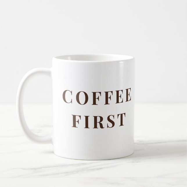 Caneca De Café Coffee First, Everything Else Later – coffee lover (Esquerda)