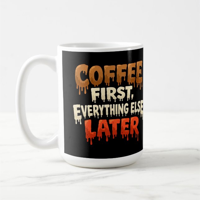 Caneca De Café Coffee First Everything Else Later Funny  (Esquerda)