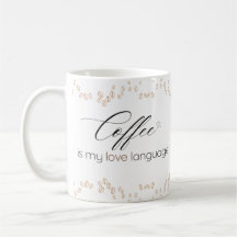 Coffee is My Love Language Mug